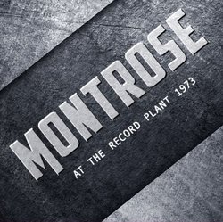 MONTROSE - AT THE RECORD PLANT 1973 by MONTROSE (0100-01-01)