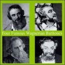 Four Famous Wagnerian Baritones