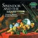 Splendor and the Brass: Festive Music of the Baroque