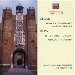 Elgar: Pomp & Circumstance marches / Bliss: 'Things to Come' suite; 'Welcome the Queen'