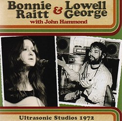 RAITT, BONNIE & LOWELL GEORGE - ULTRASONIC STUDIOS 1972