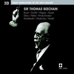Great Conductors of the 20th Century: Sir Thomas Beecham: Rossini; Dvorák; Wagner
