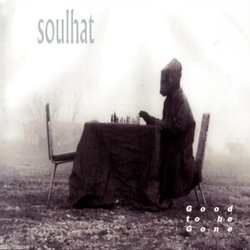 Good to Be Gone by Soulhat (1994-05-03)