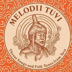 Melodii Tuvi: Throat Songs and Folk Tunes from Tuva