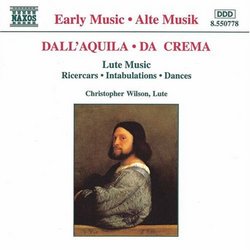 Dall'Aquila, Da Crema: Lute Music, Ricercars, Instabulations, Dances