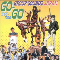 Go-Go Group Sounds Japan 1965-69