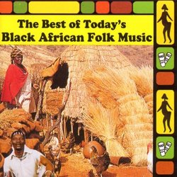 Best Of Today's Black African Folk Music