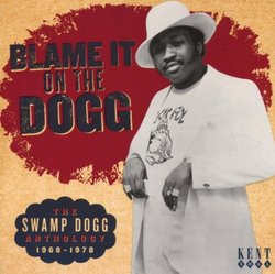 Blame It on the Dogg - The Swamp Dogg Anthology 1968-78