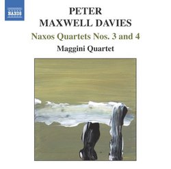 Peter Maxwell Davies: Naxos Quartets Nos. 3 & 4