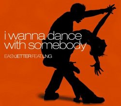 I Wanna Dance With Somebody