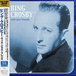 Bing Crosby With Jazz Friends