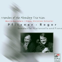 Pfitzner * Reger - Sonatas for Violoncello & Piano by Members of the Altenberg Trio Wien