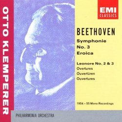 Beethoven: Sym 3 E flat Op. 55 "Eroica"& Leonore 2 Op.72A, 3 Op.72A