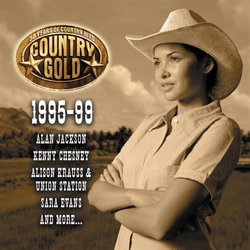 Country Gold - 50 Years of Country Hits: 1995-99