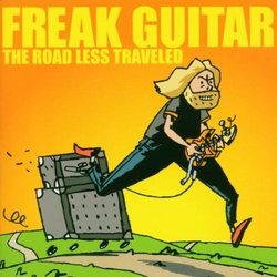 Freak Guitar: The Road Less Traveled