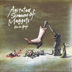 Agitated Screams of Maggots