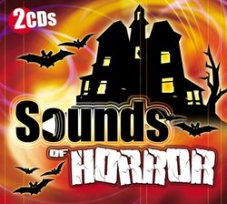 Sounds of Horror 60 frightening minutes of screeches, screams & howls Halloween sounds