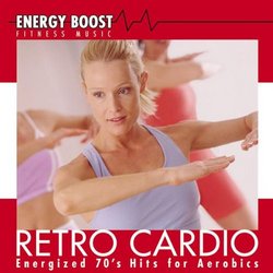 Retro Cardio - Energized 70's Hits for Aerobics (Energy Boost Fitness Music)