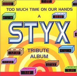 Too Much Time On Our Hands: A STYX Tribute Album