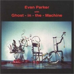 Evan Parker with Ghost-in-the-Machine