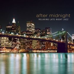 After Midnight: Relaxing Late-Night Jazz
