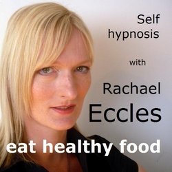 Eat Healthy Food, Self Hypnosis, Hypnotherapy, Meditation CD