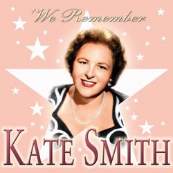 We Remember Kate Smith