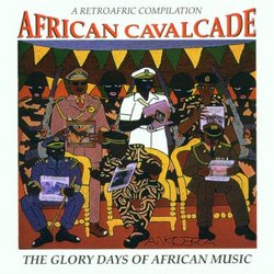 African Calvalcade - The Glory Days of African Music