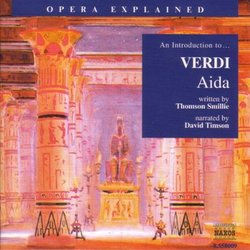 Opera explained: An Introduction to Verdi's "Aida"