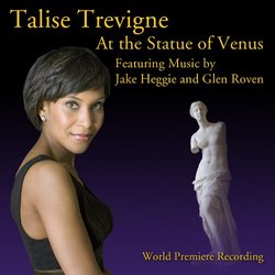 Talise Trevigne: At the Statue of Venus Featuring Music by Jake Heggie and Glen Roven