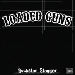 Rockstar Stagger by Loaded Guns (2013-05-04)