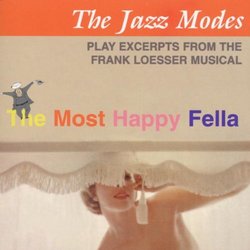 The Most Happy Fella: The Jazz Modes Play Excerpts From The Frank Loesser Musical