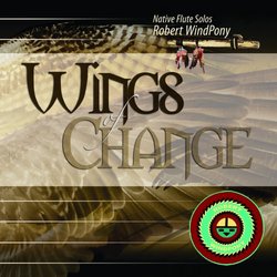Wings of Change - Native American Flute Solos