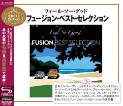 Feel So Goodfusion Best Selection (Shm-CD)