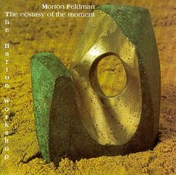 Morton Feldman: The Ecstasy of the Moment