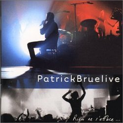 Patrick Bruel Live: Rien Ne S'Efface....