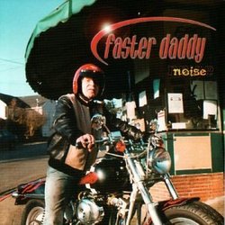 Faster Daddy: Noise