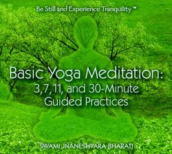 Basic Yoga Meditation CD: 3, 7, 11, and 30 Minute Guided Practices