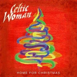 Celtic Woman - Home For Christmas LIMITED EDITION CD Includes 4 Bonus Tracks "There Must Be An Angel", "In The Bleak Midwinter", "The First Tree in the Greenwood", "An Angel"