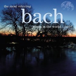 The Most Relaxing Bach Album in the World... Ever!