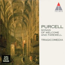 Purcell: Songs of Welcome & Farewell; Tragicomedia