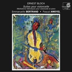 Ernest Bloch: Suites pour violoncelle