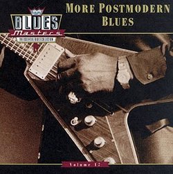 Blues Masters, Vol. 17 : More Post-Modern Blues