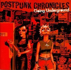 Postpunk Chronicles: Going Underground
