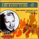 "Bing Crosby - Greatest Hits on Radio, Vol. 1 (1931-1938)"