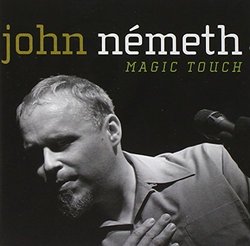 Magic Touch by John Nemeth (2013-05-03)