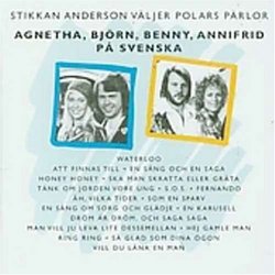 Stikkan Anderson Valjer Polars Parlor : Agnetha, Bjorn, Benny Annifird Pa Svenska