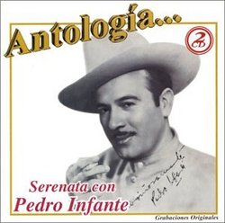 Antologia: Serenata Con Pedro Infante