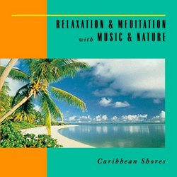 Relaxation & Meditation with Music & Nature: Caribbean Shores