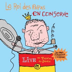 Le Roi des Papas en Conserve